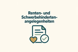 Renten und Schwerbehindertenangelegenheiten